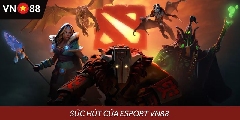Chuyên gia đánh giá cao dịch vụ cá cược Esport tại VN88