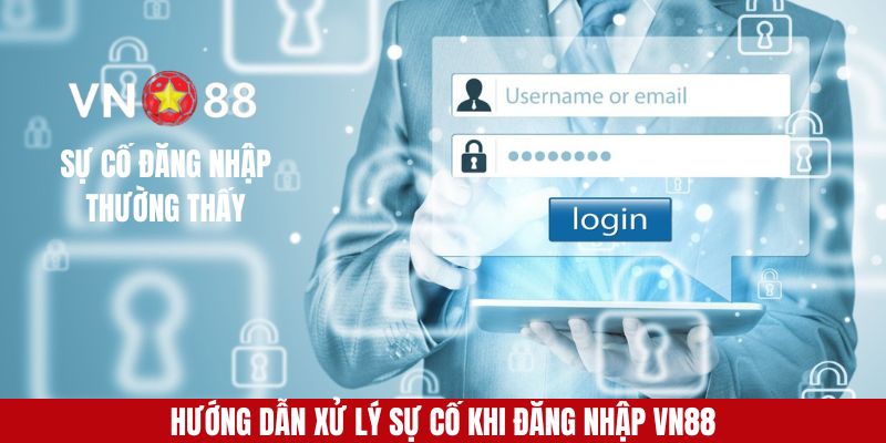 Hướng dẫn người chơi xử lý sự cố đăng nhập tại VN88