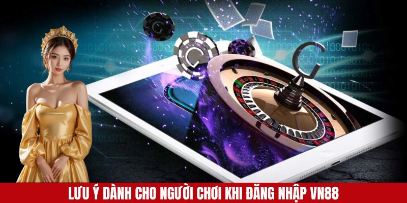 Lưu ý người chơi cần biết