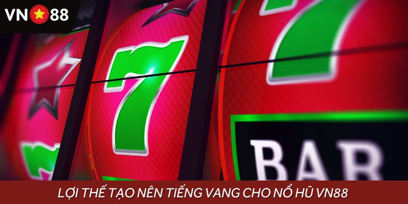 Nổ hũ VN88 không ngừng nâng cấp dịch vụ, cải tiến sảnh game 