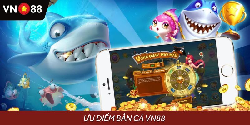 Nhà cái VN88 mang đến trải nghiệm bắn cá chất lượng với nhiều ưu điểm nổi bật