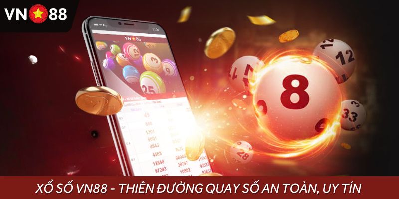 Xổ số VN88 - Thiên đường quay số an toàn, uy tín